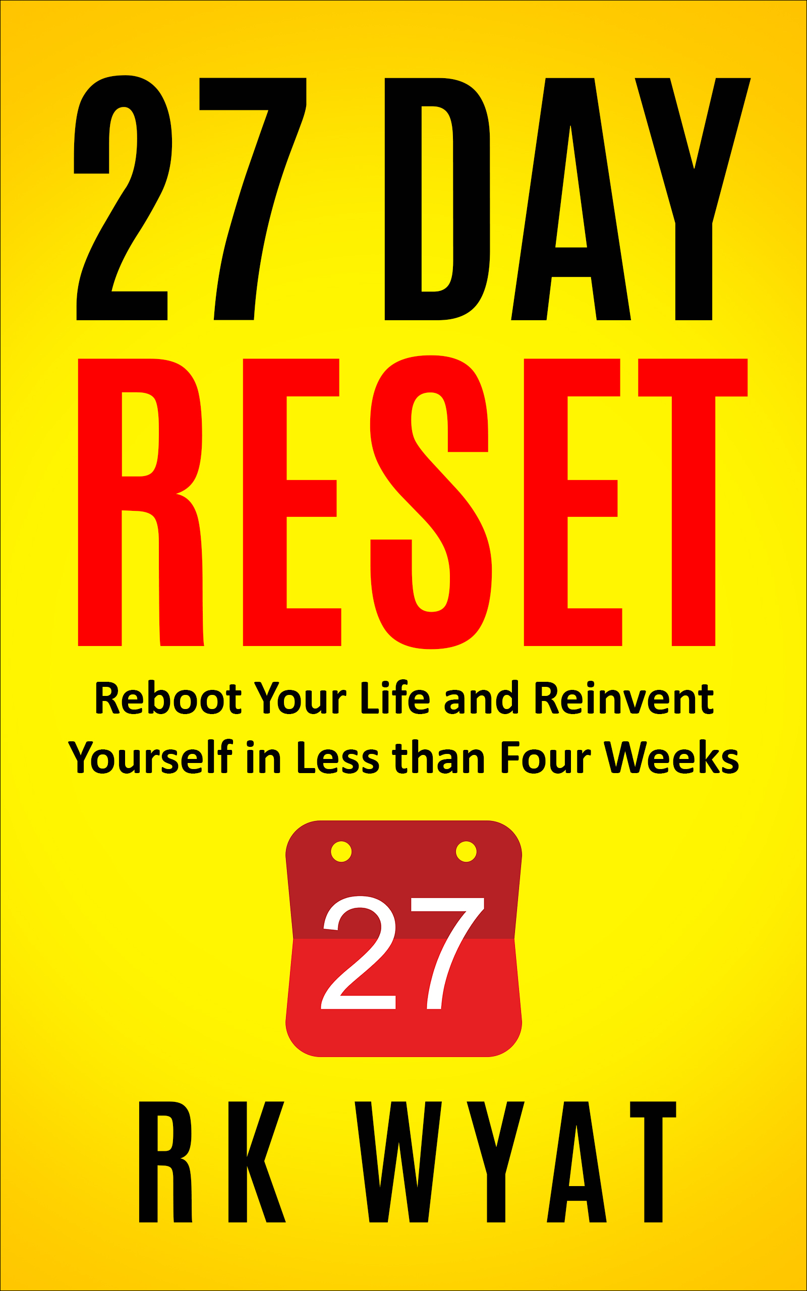 RK Wyat: 27 Day Reset