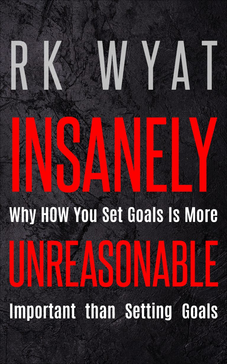 RK Wyat: Insanely Unreasonable